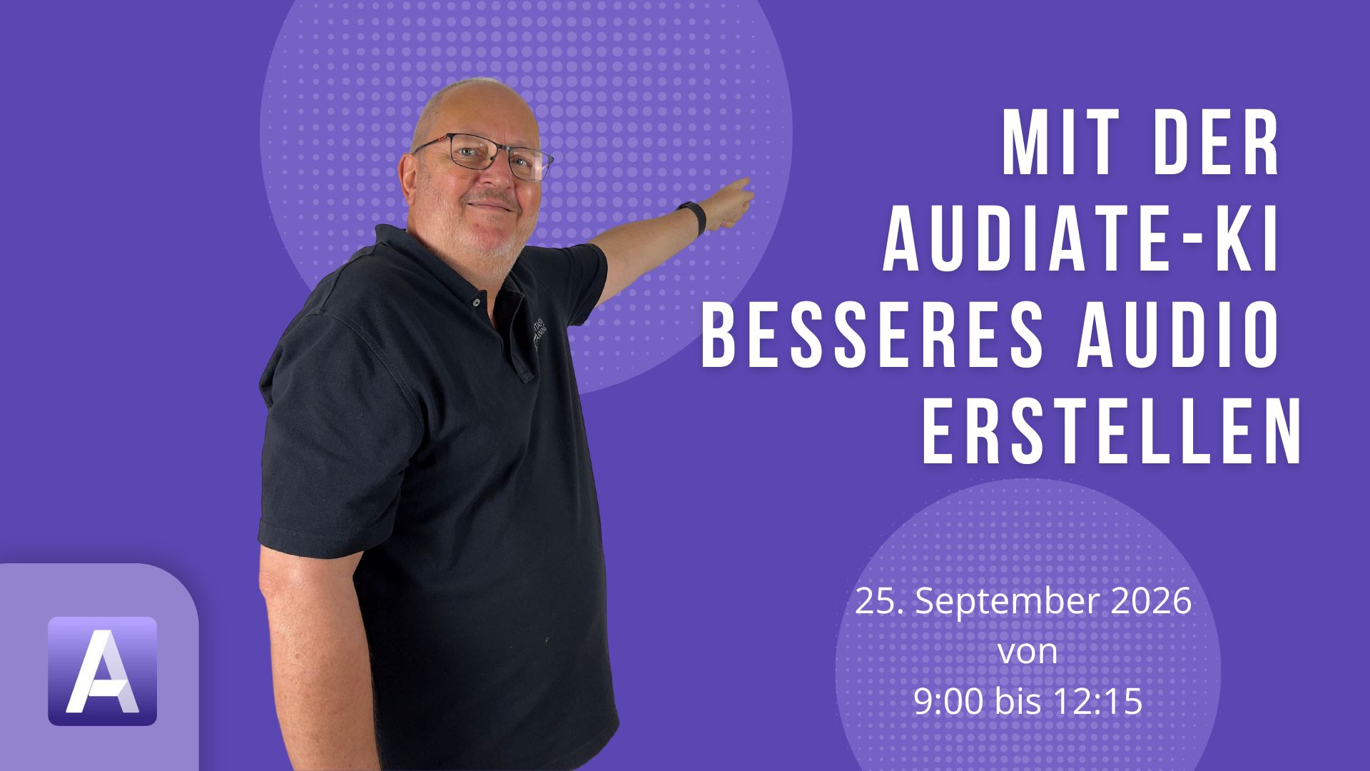 Webinar: Mit der Audiate-KI besseres Audio erstellen - 25. September 2026 von 9-12:15 Uhr
