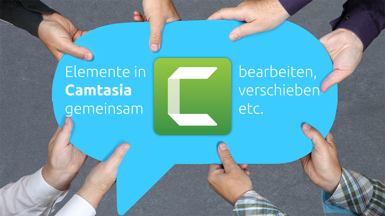 Elemente in Camtasia gemeinsam bearbeiten, verschieben etc.